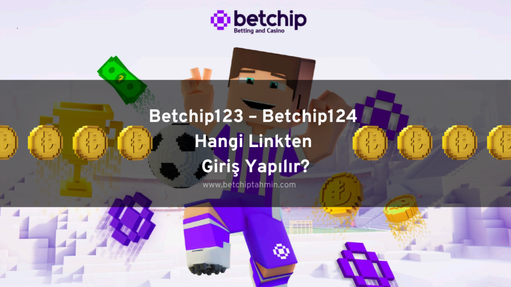 Betchip123 – Betchip124 Hangi Linkten Giriş Yapılır?